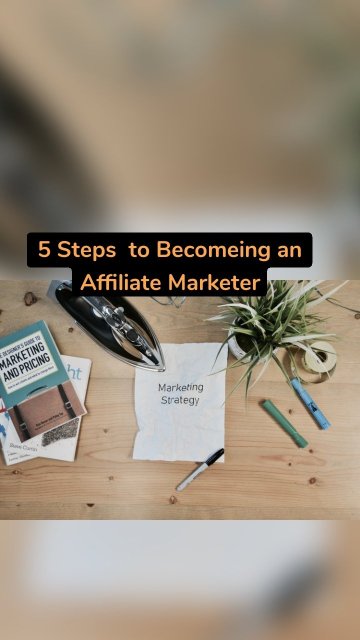 5 Steps to Becomeing an Affiliate Marketer