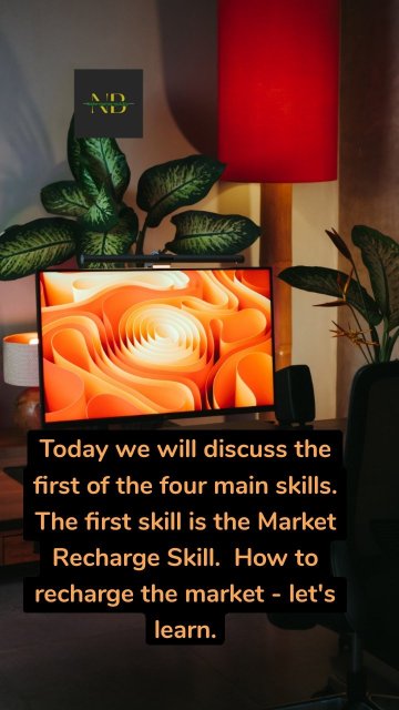 Today we will discuss the first of the four main skills. The first skill is the Market Recharge Skill. How to recharge the market - let's learn.