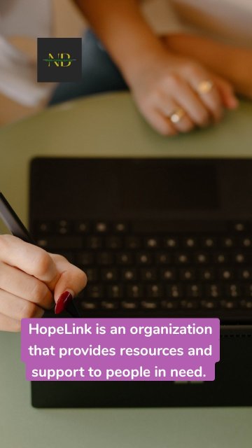 HopeLink is an organization that provides resources and support to people in need.