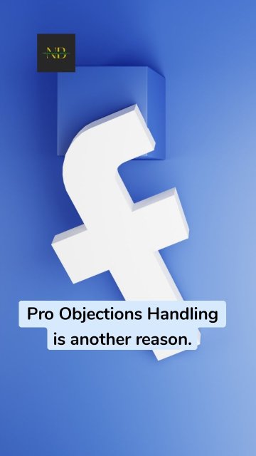 Pro Objections Handling is another reason.